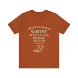 T-shirt design with the phrase "Walk in the manner of the calling you have received" inspired by Ephesians 4:1 – Christian faith apparel