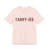 Funny Tarriff-ied T-Shirt - Klippette Joy