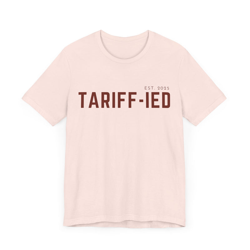 Funny Tarriff-ied T-Shirt - Klippette Joy