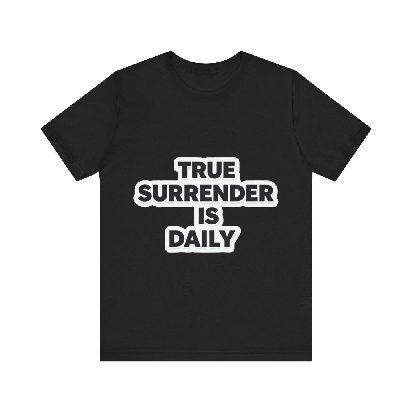 Christian apparel with 'True surrender is daily' text – spiritual growth and discipleship theme by Klippette"