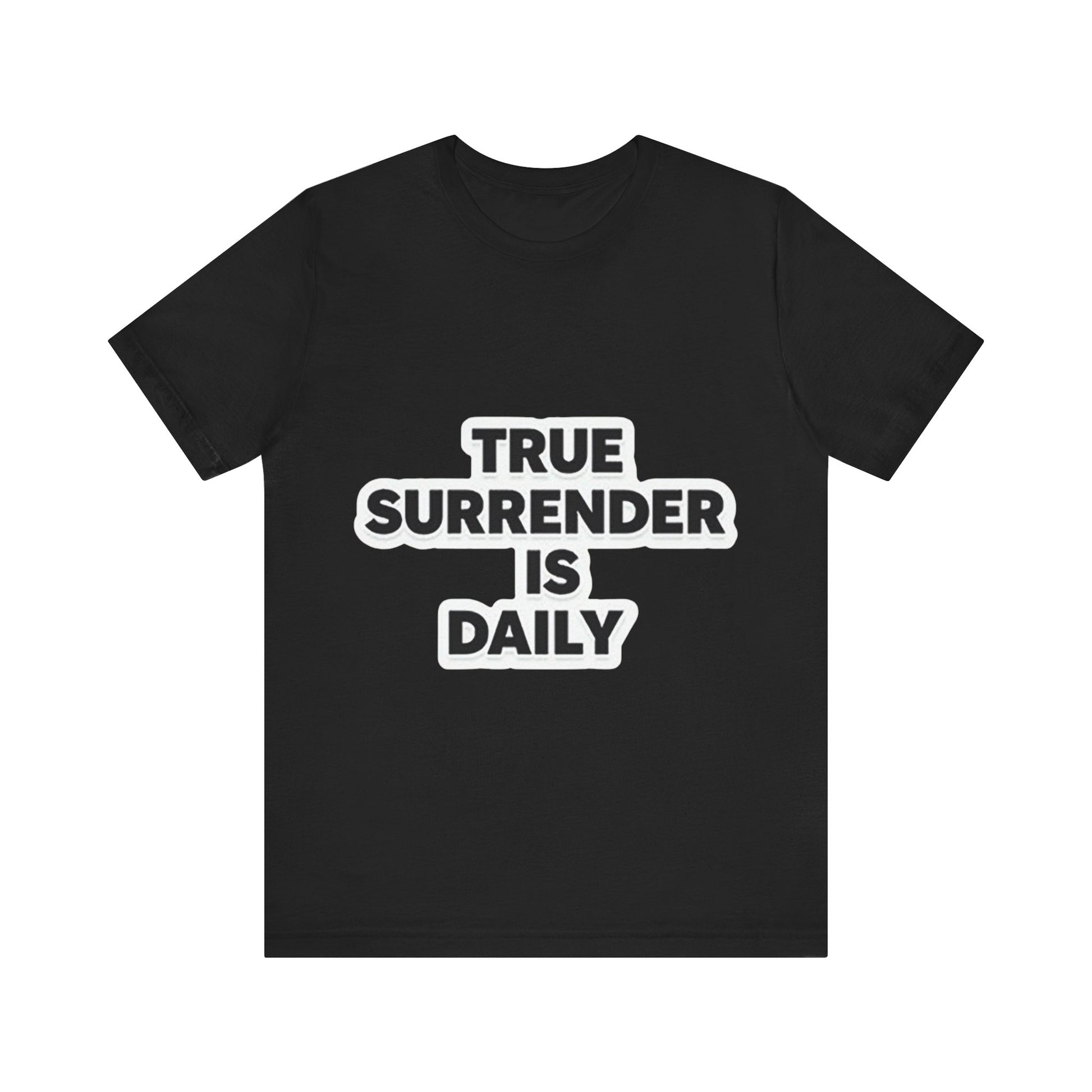 Christian apparel with 'True surrender is daily' text – spiritual growth and discipleship theme by Klippette"