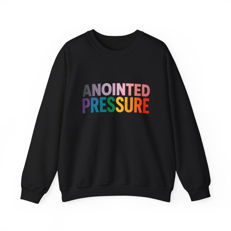 Anointed Pressure - Crewneck Sweatshirt