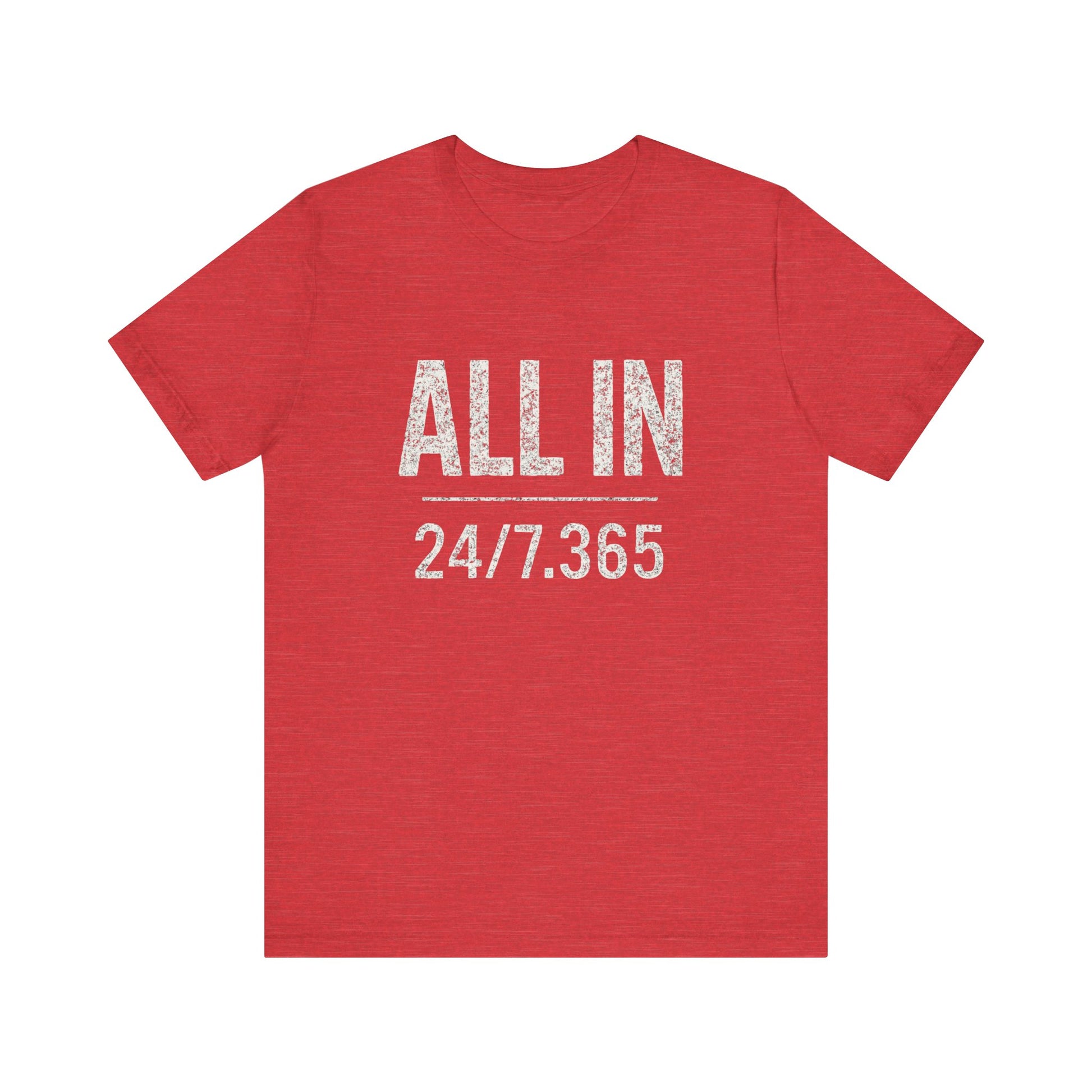 Red t-shirt with 'ALL IN 24/7.365' text on a white background