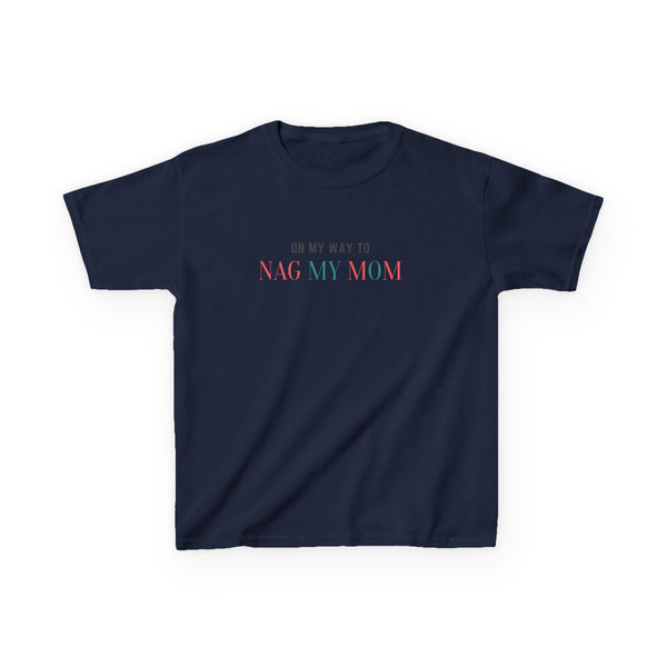 On My Way To Nag My Mom' T-Shirt - Klippette Joy