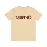 Funny Tarriff-ied T-Shirt - Klippette Joy