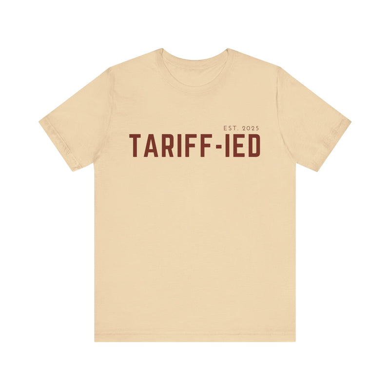 Funny Tarriff-ied T-Shirt - Klippette Joy