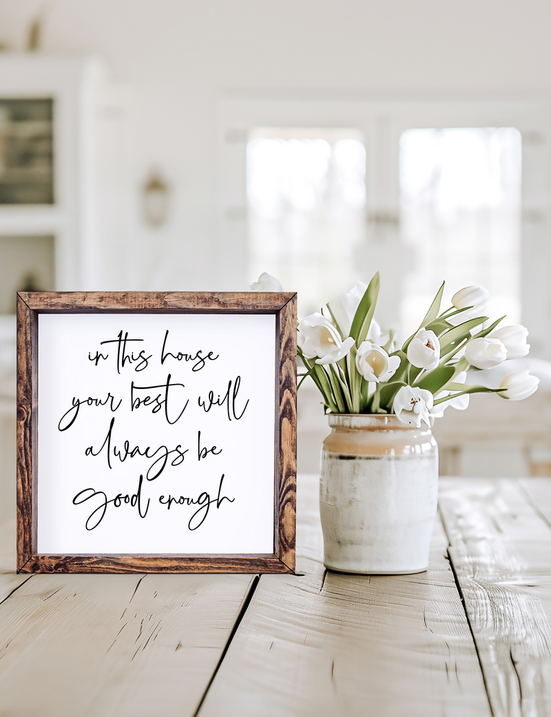 In This House – Your Best Is Good Enough | Wooden Wall Sign